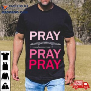 Pray Pray Pray Francis Scott Key Bridge Tshirt