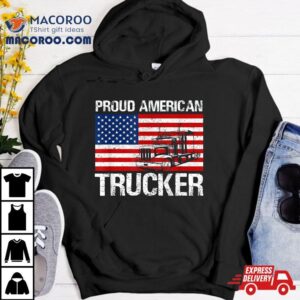 Proud American Trucker Product Truck Driver Gifts Tshirt