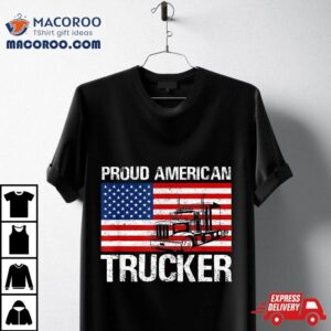 Proud American Trucker Product Truck Driver Gifts Tshirt