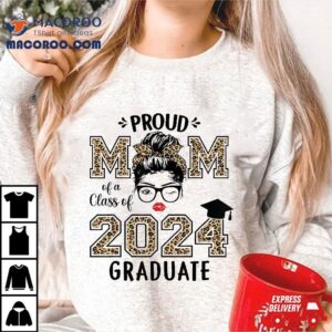 Proud Mom Of A Class 2024 Graduate Senior 24 Graduation Shirt