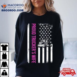 Proud Truckers Wife Semi-trailer American Flag Trucker Shirt