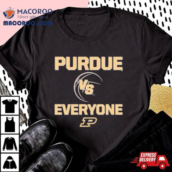 Purdue Boilermaker Basketball Vs Everyone Shirt