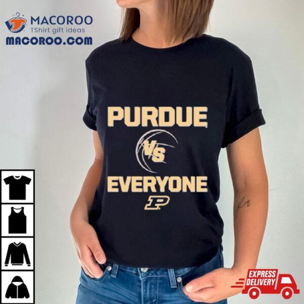 Purdue Boilermaker Basketball Vs Everyone Shirt