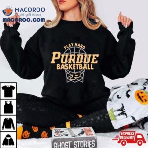 Purdue Boilermakers Basketball Play Hard Classic Shirt