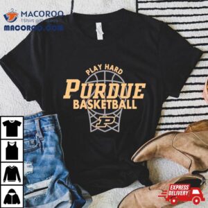 Purdue Boilermakers Basketball Play Hard Classic Tshirt