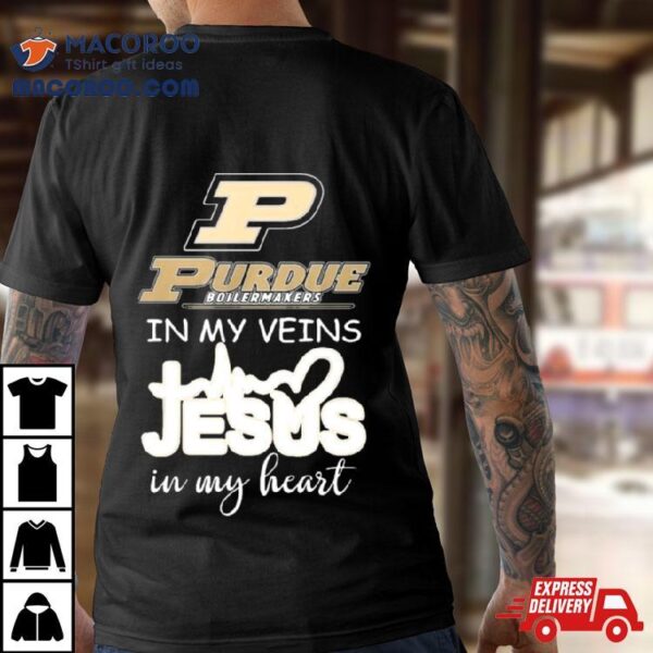 Purdue Boilermakers In My Veins Jesus In My Heart 2024 Shirt