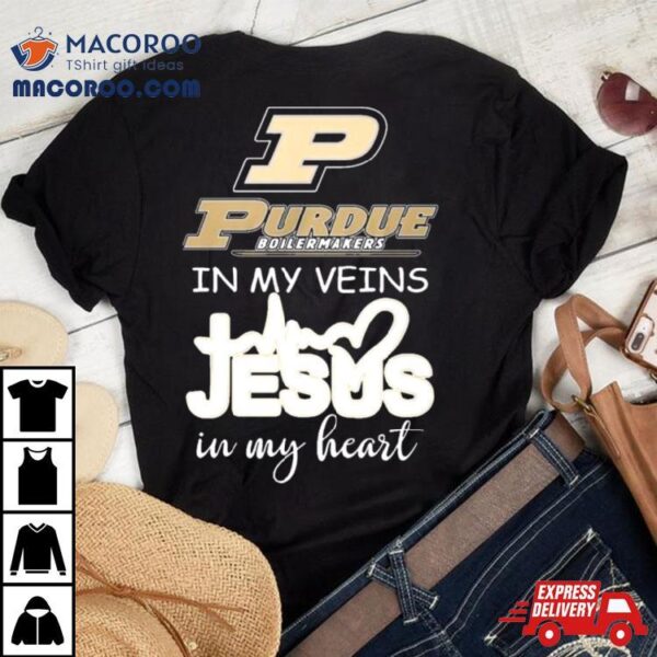 Purdue Boilermakers In My Veins Jesus In My Heart 2024 Shirt