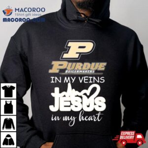 Purdue Boilermakers In My Veins Jesus In My Heart Tshirt