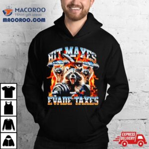 Raccoon Hit Maxes Evade Taxes Tshirt