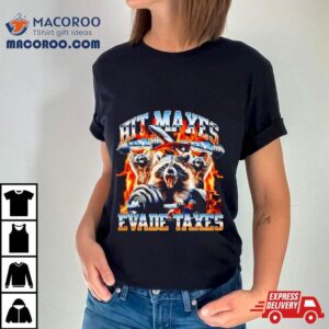 Raccoon Hit Maxes Evade Taxes Tshirt