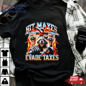Raccoon Hit Maxes Evade Taxes Tshirt