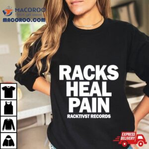 Racks Heal Pain Tshirt