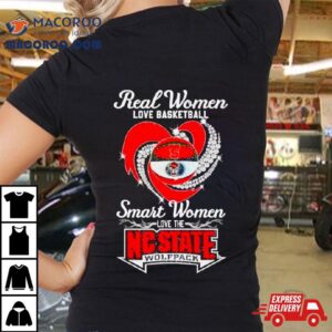 Real Women Love Basketball Smart Women Love The Nc State Wolfpack Tshirt