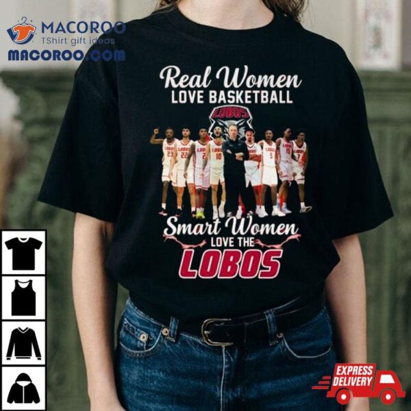 Real Women Love Basketball Smart Women Love The New Mexico Lobos Men’s Basketball Shirt