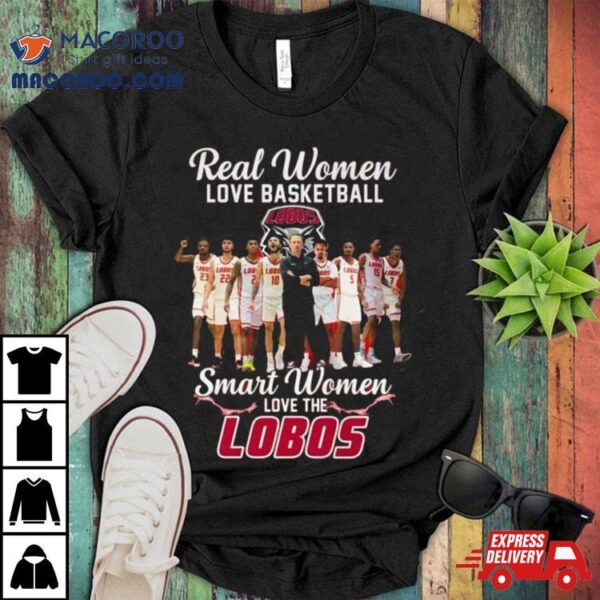 Real Women Love Basketball Smart Women Love The New Mexico Lobos Men’s Basketball Shirt