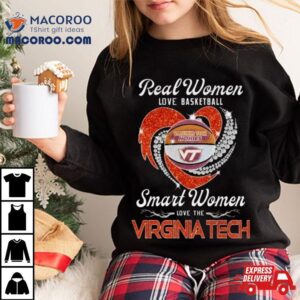 Real Women Love Basketball Smart Women Love The Virginia Tech Hokies Diamond Heart Tshirt