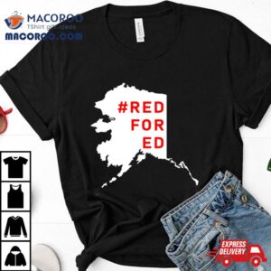 Red For Ed Alaska Maps Tshirt