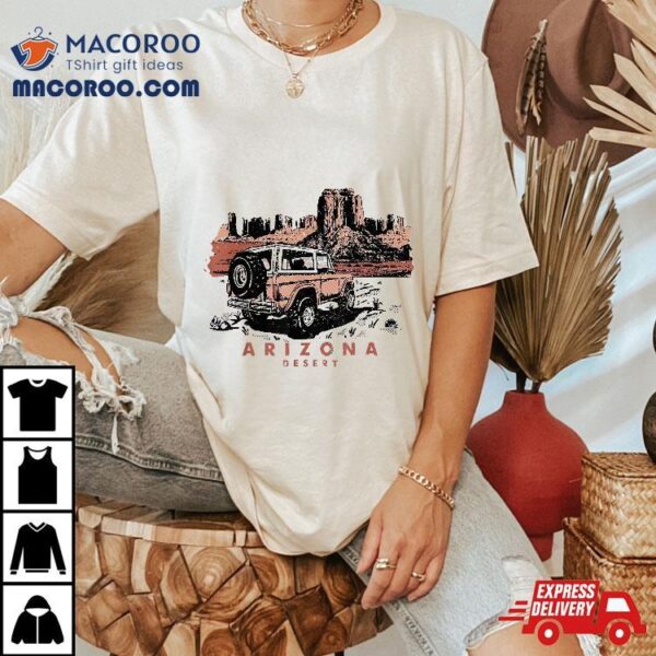 Retro Arizona Desert Truck Country Adventure Nature Lovers Shirt