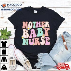 Retro Mother Baby Nurse Mom Nursing Groovy Shirt