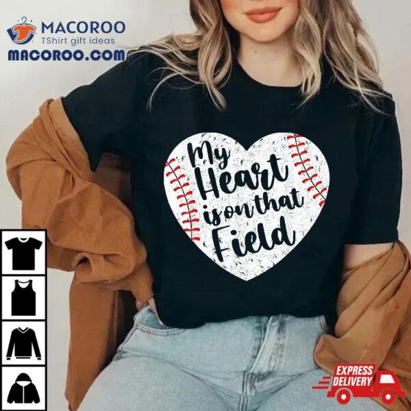 Retro My Heart Is On That Field Baseball Mom Mother’s Day Shirt