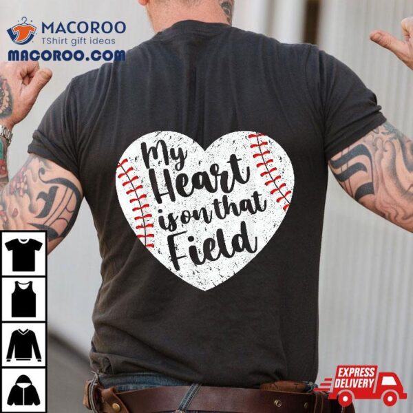 Retro My Heart Is On That Field Baseball Mom Mother’s Day Shirt