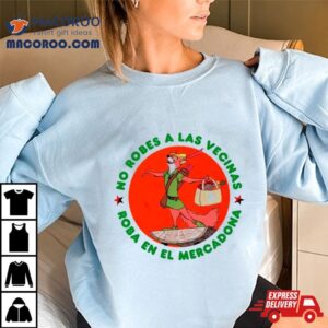 Robin Hood Cartoon No Robes A Las Vecinas Roba En El Mercadona Tshirt