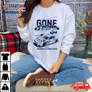 Ross Chastain Gone Fishing Busch Ligh Tshirt