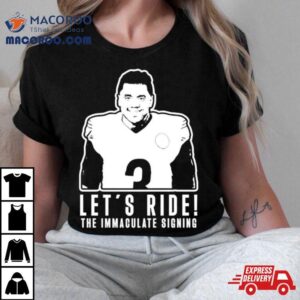 Russell Wilson Let's Ride The Immaculate Signing Shirt 2 Russell Wilson Let S Ride The Immaculate Signing Tshirt