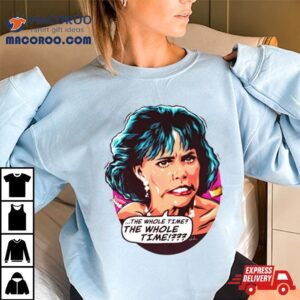 Sally Field The Whole Time The Whole Time Tshirt