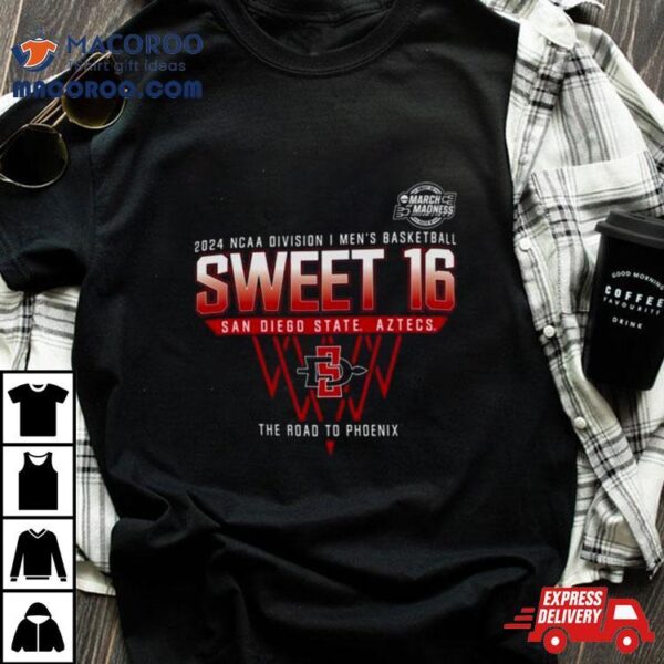 San Diego State Aztecs 2024 Ncaa Division I Men’s Basketball Sweet 16 The Road To Phoenix Shirt