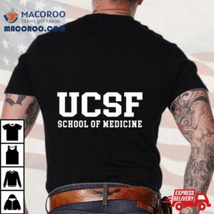 San Francisco School Of Medicine Tshirt