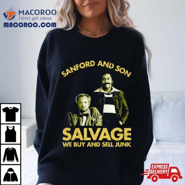 Sanford And Son Salvage We Buy Sell Junk Shirt