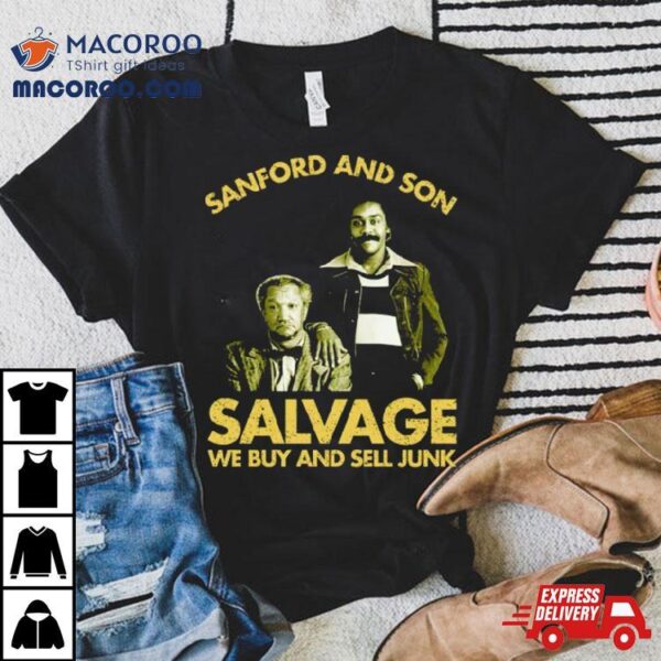 Sanford And Son Salvage We Buy Sell Junk Shirt