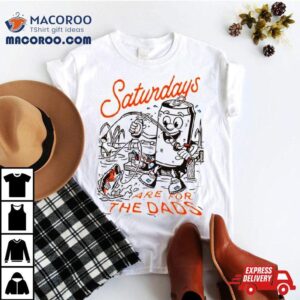 Saturdays Are For The Dads Fishing Tshirt
