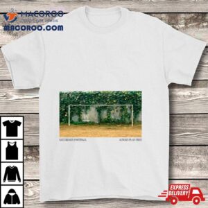 Saturdays Football Always Play Free Tshirt