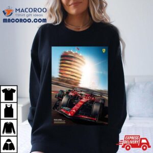 Scuderia Ferrari Race Week Has Finally Arrived Bahrain Gp F Tshirt