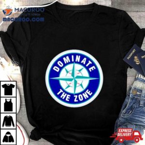 Seattle Mariners Dominate The Zone Tshirt