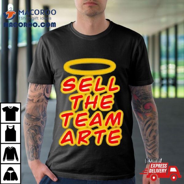 Sell The Team Arte Shirt