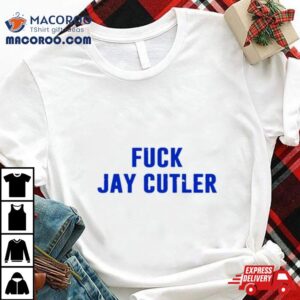 Shameless Carl Fuck Jay Cutler Tshirt