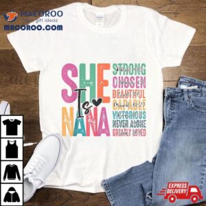 She Is Nana Christian Mothers Day Jesus Religious Shirt