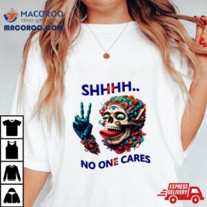 Shhhh No One Cares Eccentric Skull Reaper Tshirt