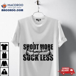 Shoot More Suck Less Funny Hunting Lovers Hunter Dad Husband Tshirt