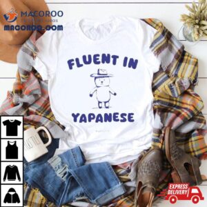Silly City Fluent In Yapanese Tshirt