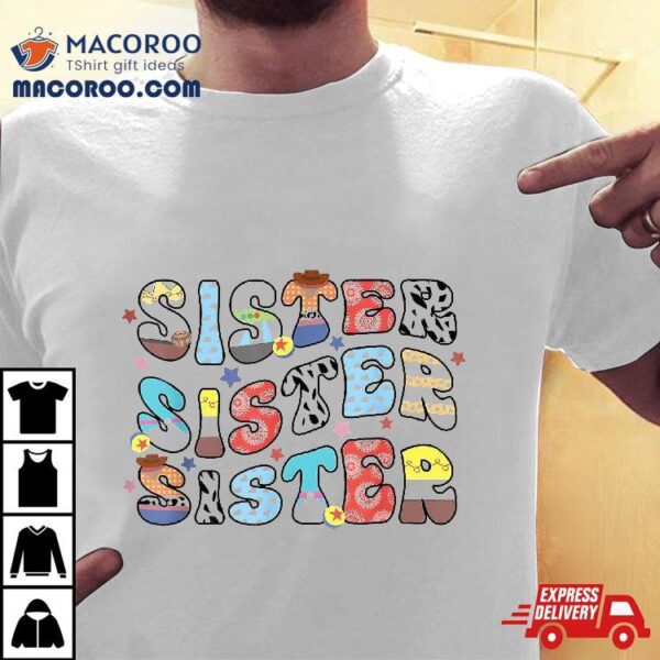 Sister Toy Funny Story Boy Mom Sis Happy Mother’s Day Shirt