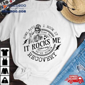 Skull Mom Some Days I Rock It Rocks Me Recovery Tshirt