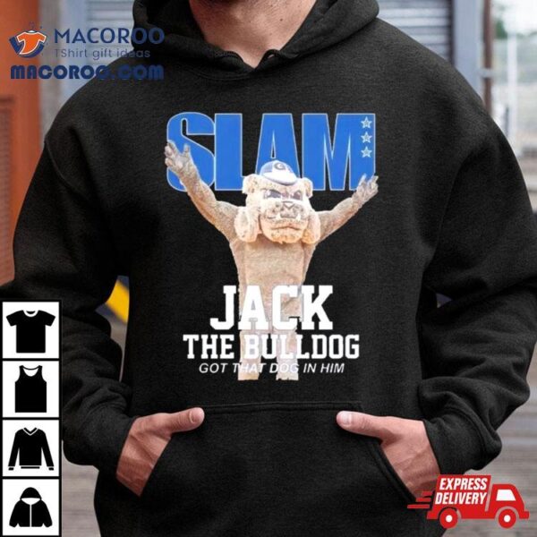 Slam Jack The Bulldog Got That Dog In Him Georgetown Mascoshirt