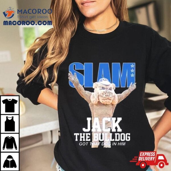 Slam Jack The Bulldog Got That Dog In Him Georgetown Mascoshirt