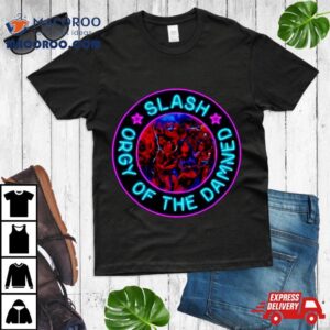 Slash Orgy Of The Damned Shirt 1 Slash Orgy Of The Damned Tshirt