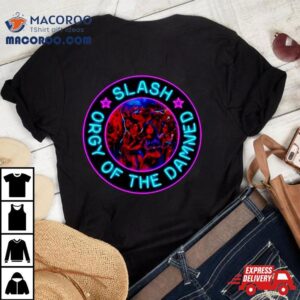 Slash Orgy Of The Damned Shirt 2 Slash Orgy Of The Damned Tshirt