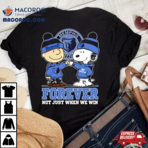 Snoopy Fist Bump Charlie Brown Memphis Grizzlies Forever Not Just When We Win Tshirt